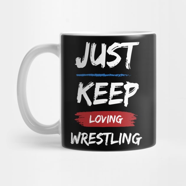 Just Keep Loving Wrestling by pixelcat